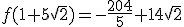 f(1+5\sqrt{2}) = -\frac{204}{5} + 14\sqrt{2}